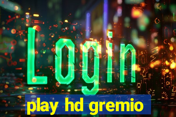 play hd gremio